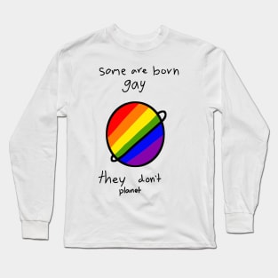 Gay planet pun Long Sleeve T-Shirt